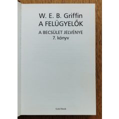   W. E. B. Griffin: A felügyelők - A becsület jelvénye 7. könyv 