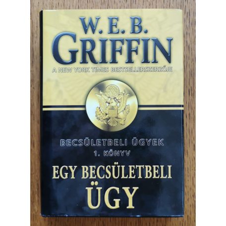 W. E. B. Griffin: Egy becsületbeli ügy - Becsületbeli ügyek 1. könyv