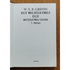   W. E. B. Griffin: Egy becsületbeli ügy - Becsületbeli ügyek 1. könyv