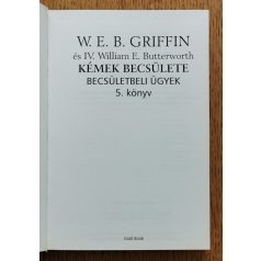   W. E. B. Griffin - IV. William E. Butterworth: Kémek becsülete - Becsületbeli ügyek 5. könyv