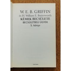   W. E. B. Griffin - IV. William E. Butterworth: Kémek becsülete - Becsületbeli ügyek 5. könyv