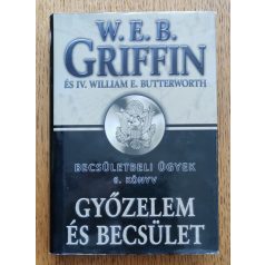   W. E. B. Griffin - IV. William E. Butterworth: Győzelem és becsület - Becsületbeli ügyek 6. könyv