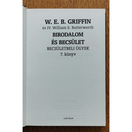W. E. B. Griffin - IV. William E. Butterworth: Birodalom és Becsület - Becsületbeli ügyek 7. könyv