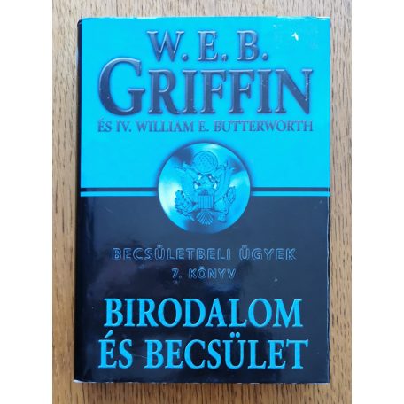 W. E. B. Griffin - IV. William E. Butterworth: Birodalom és Becsület - Becsületbeli ügyek 7. könyv