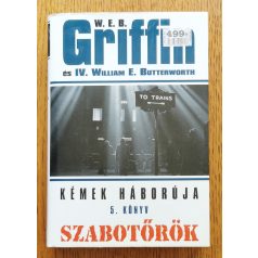   W. E. B. Griffin - IV. William E. Butterworth: Szabotőrök - Kémek háborúja 5. könyv