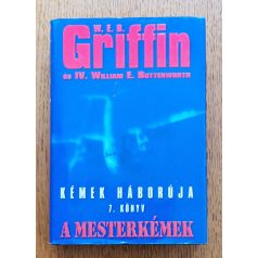   W. E. B. Griffin - IV. William E. Butterworth: A mesterkémek - Kémek háborúja 7. könyv