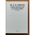 W. E. B. Griffin: Titkos műveletek - Az elnök embere 5. könyv