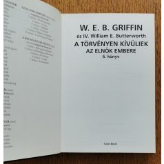   W. E. B. Griffin - IV. William E. Butterworth: A törvényen kívüliek - Az elnök embere 6. könyv