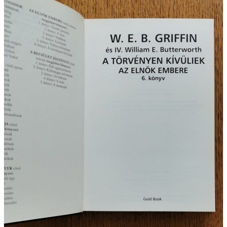 W. E. B. Griffin - IV. William E. Butterworth: A törvényen kívüliek - Az elnök embere 6. könyv