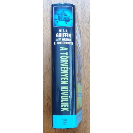 W. E. B. Griffin - IV. William E. Butterworth: A törvényen kívüliek - Az elnök embere 6. könyv