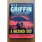 W. E. B. Griffin - IV. William E. Butterworth: A mexikói ügy - Az elnök embere 7. könyv