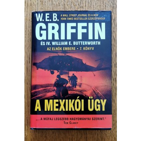 W. E. B. Griffin - IV. William E. Butterworth: A mexikói ügy - Az elnök embere 7. könyv