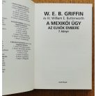W. E. B. Griffin - IV. William E. Butterworth: A mexikói ügy - Az elnök embere 7. könyv