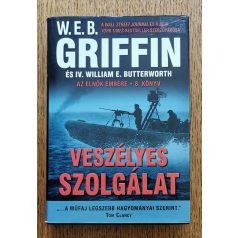   W. E. B. Griffin - IV. William E. Butterworth: Veszélyes szolgálat - Az elnök embere 7. könyv