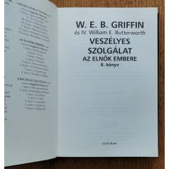   W. E. B. Griffin - IV. William E. Butterworth: Veszélyes szolgálat - Az elnök embere 7. könyv