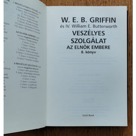 W. E. B. Griffin - IV. William E. Butterworth: Veszélyes szolgálat - Az elnök embere 7. könyv