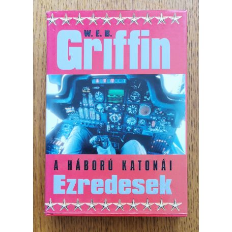 W. E. B. Griffin: Ezredesek - A háború katonái IV. könyv