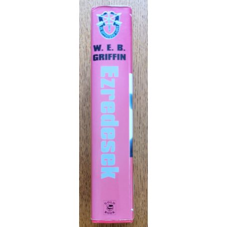 W. E. B. Griffin: Ezredesek - A háború katonái IV. könyv