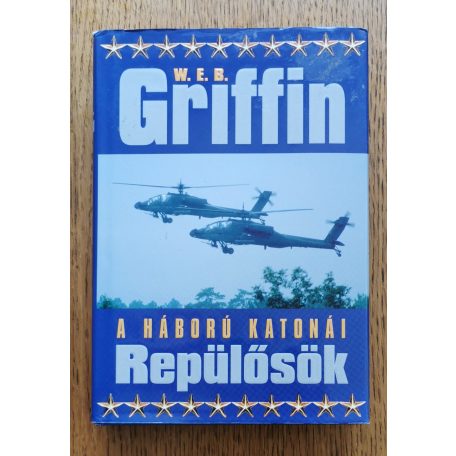W. E. B. Griffin: Repülősök - A háború katonái VIII. könyv