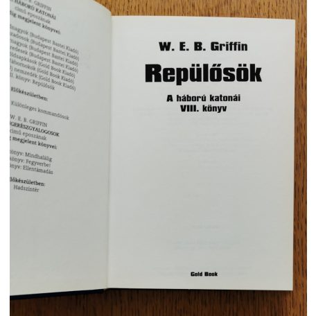 W. E. B. Griffin: Repülősök - A háború katonái VIII. könyv
