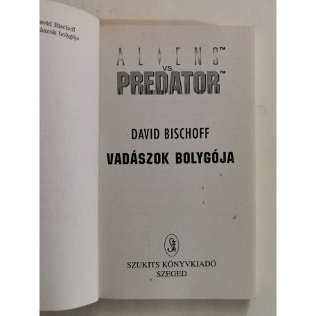 David Bischoff: A vadászok bolygója (Aliens vs. Predator)