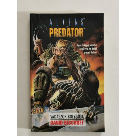 David Bischoff: A vadászok bolygója (Aliens vs. Predator)