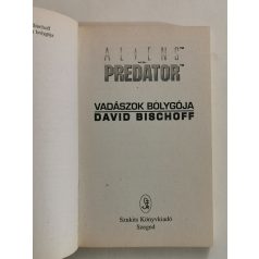 David Bischoff: A vadászok bolygója (Aliens vs. Predator)