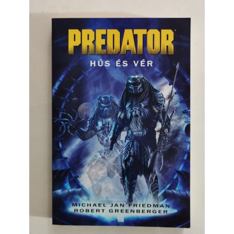 Michael Jan Friedman – Robert Greenberger: Hús és vér (Predator)