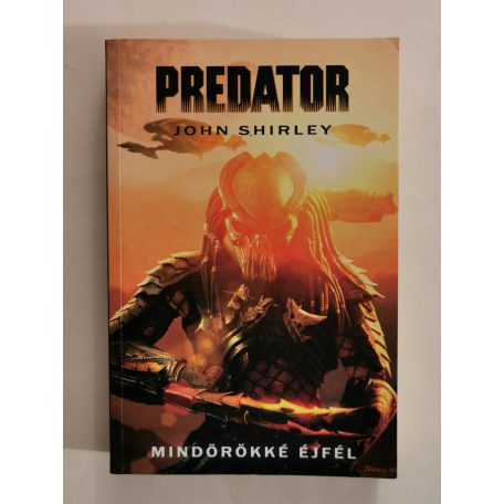 John Shirley: Mindörökké éjfél (Predator)