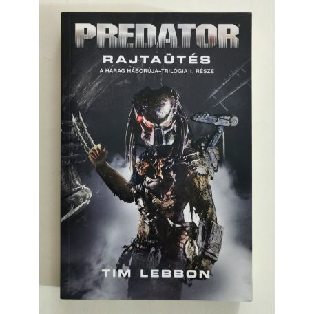 Tim Lebbon: Predator: Rajtaütés (A Harag háborúja 1.)