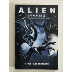 Tim Lebbon: Alien: Invázió (A Harag háborúja 2.)