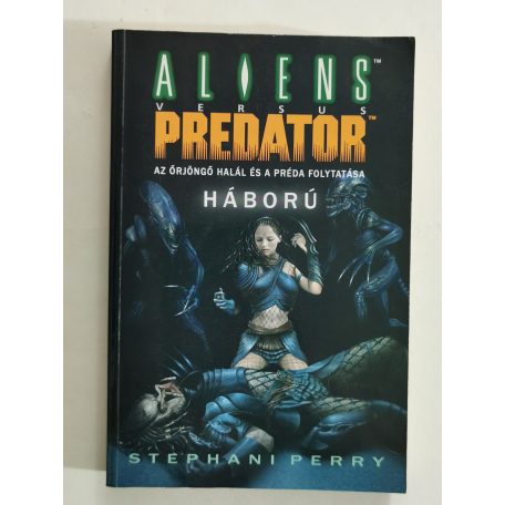 Stephani Perry: Háború (Aliens vs. Predator)