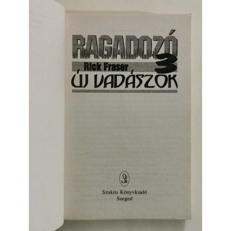 Rick Fraser: Ragadozó 3. – Új vadászok 