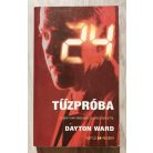Dayton Ward: 24: Tűzpróba