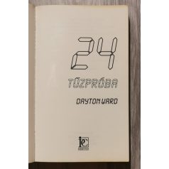 Dayton Ward: 24: Tűzpróba