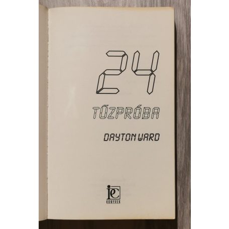 Dayton Ward: 24: Tűzpróba