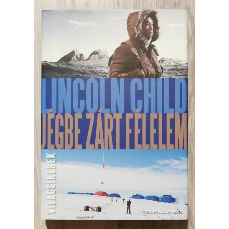 Lincoln Child: Jégbe zárt félelem