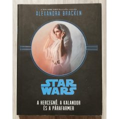   Alexandra Bracken: Star Wars - A hercegnő, a kalandor és a párafarmer