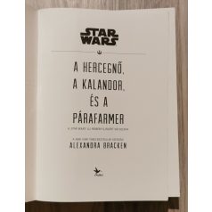  Alexandra Bracken: Star Wars - A hercegnő, a kalandor és a párafarmer
