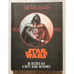   Tom Angleberger: Star Wars - Ne becsüld alá a sötét oldal hatalmát!