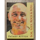 Pataky Attila: Bor, Szex, Rock & Roll... - Dedikált