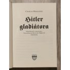 Charles Messenger: Hitler gladiátora