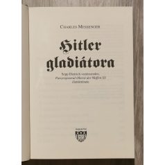 Charles Messenger: Hitler gladiátora
