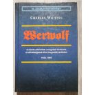 Charles Whiting: Werwolf - A német ellenéllási mozgalom története a szövetségesek által megszállt területen