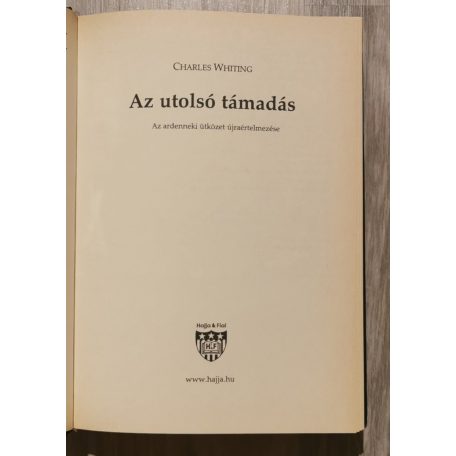 Charles Whiting: Az utolsó támadás - Az ardenneki ütközet átértékelése