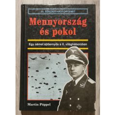   Martin Pöppel: Mennyország és pokol - Egy német ejtőernyős a II. világháborúban