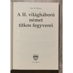   Ian V. Hogg: A II. világháború német titkos fegyverei - Rakéták, fegyverek és a Harmadik Birodalom új technológiái