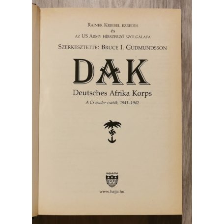 Bruce I. Gudmundsson (szerk.): DAK - Deutsches Afrika Korps - A Crusader-csaták, 1941-1942