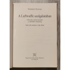 Norbert Hannig: A Luftwaffe szolgálatában - Harcaim a keleti fronttól a szülőföld védelméig