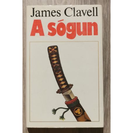 James Clavell: A sógun I-II. 